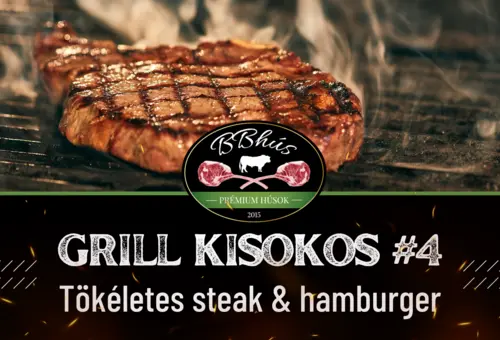 Grill Kisokos #4 - Hogyan süss tökéletes steaket és hamburgert?