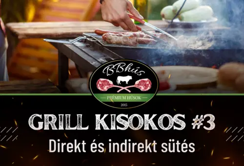 Grill Kisokos #3 - Direkt vagy indirekt sütés? 